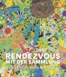 Rendezvous mit der Sammlung. Kunst von 1960 bis heute