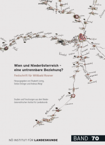 Elisabeth Loinig, Stefan Eminger und Andreas Weigl (Hrsg.): Wien und Niederösterreich – eine untrennbare Beziehung? Fs. Willibald Rosner